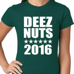 Bewild Deez Nuts For President 2016 Ladies T-shirt Cool Funny & Offensive