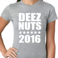 Bewild Deez Nuts For President 2016 Ladies T-shirt Cool Funny & Offensive