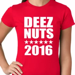 Bewild Deez Nuts For President 2016 Ladies T-shirt Cool Funny & Offensive