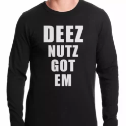 Bewild Deez Nutz Got Em Thermal Shirt