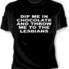 Bewild Dip Me In Chocolate And Throw Me To The Lesbians Girls T-Shirt Cool Funny & Offensive 1 Bewild Dip Me In Chocolate And Throw Me To The Lesbians Girls T-Shirt Cool Funny & Offensive