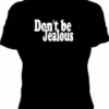 Bewild Don't Be Jealous Girls T-Shirt 2 Bewild Don't Be Jealous Girls T-Shirt