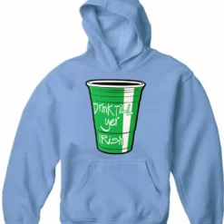Bewild Drink Till Yer Irish Green Cup Adult Hoodie St.Patricks Day
