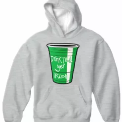 Bewild Drink Till Yer Irish Green Cup Adult Hoodie St.Patricks Day