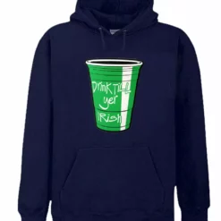 Bewild Drink Till Yer Irish Green Cup Adult Hoodie St.Patricks Day