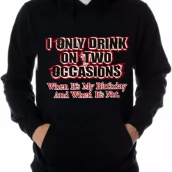 Bewild Drinking Hoodies - I Only Drink On Two Occasions Adult Hoodie 12 Bewild Drinking Hoodies - I Only Drink On Two Occasions Adult Hoodie