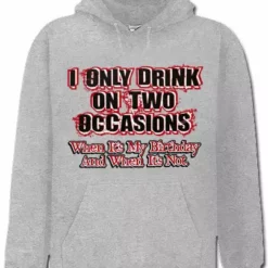 Bewild Drinking Hoodies - I Only Drink On Two Occasions Adult Hoodie 14 Bewild Drinking Hoodies - I Only Drink On Two Occasions Adult Hoodie
