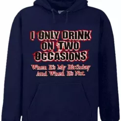 Bewild Drinking Hoodies - I Only Drink On Two Occasions Adult Hoodie 15 Bewild Drinking Hoodies - I Only Drink On Two Occasions Adult Hoodie