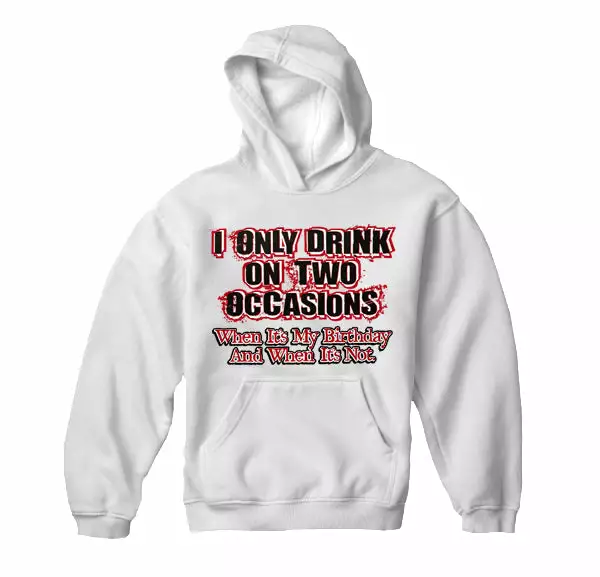 Bewild Drinking Hoodies - I Only Drink On Two Occasions Adult Hoodie 9 Bewild Drinking Hoodies - I Only Drink On Two Occasions Adult Hoodie