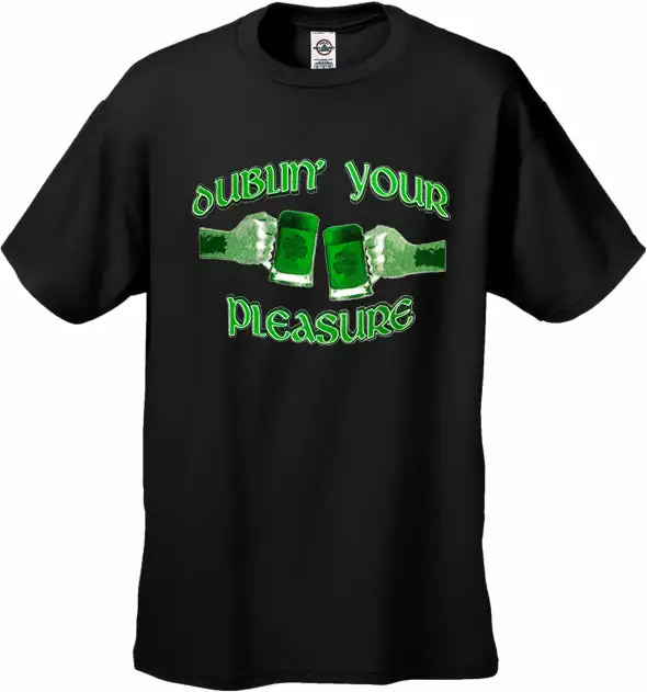 Bewild Dublin' Your Pleasure Men's T-Shirt St.Patricks Day 6 Bewild Dublin' Your Pleasure Men's T-Shirt St.Patricks Day