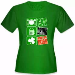 Bewild Eat Drink And Be Irish Girl's T-Shirt St.Patricks Day