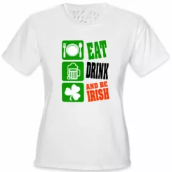 Bewild Eat Drink And Be Irish Girl's T-Shirt St.Patricks Day