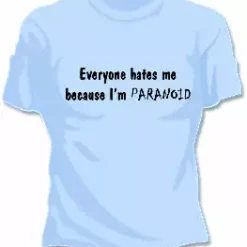 Bewild Everyone Hates Me Girls T-Shirt Cool Funny & Offensive