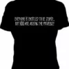 Bewild Everyone Is Entitled To Be Stupid GirlsT-Shirt