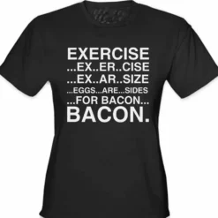 Bewild Exercise Eggs Are Sides For Bacon Girl's T-Shirt Cool Funny & Offensive 12 Bewild Exercise Eggs Are Sides For Bacon Girl's T-Shirt Cool Funny & Offensive