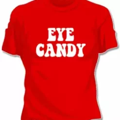 Bewild Eye Candy Girls T-Shirt Cool Funny & Offensive