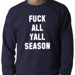 Bewild F*ck All Yall Season Adult Crewneck Hip-Hop Inspired Clothing 10 Bewild F*ck All Yall Season Adult Crewneck Hip-Hop Inspired Clothing