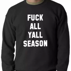Bewild F*ck All Yall Season Adult Crewneck Hip-Hop Inspired Clothing