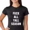 Bewild Hip-Hop Inspired Clothing F*ck All Yall Season Girls T-shirt 1 Bewild Hip-Hop Inspired Clothing F*ck All Yall Season Girls T-shirt