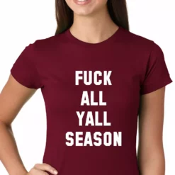 Bewild Hip-Hop Inspired Clothing F*ck All Yall Season Girls T-shirt
