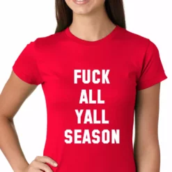 Bewild Hip-Hop Inspired Clothing F*ck All Yall Season Girls T-shirt