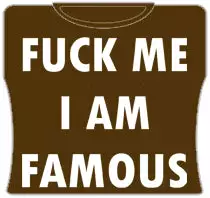 Bewild Cool Funny & Offensive F*ck Me Im Famous Girls T-Shirt (Brown)