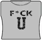 Bewild Cool Funny & Offensive F*CK U Girls T-Shirt