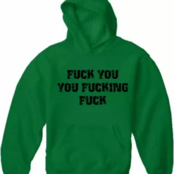 Bewild Cool Funny & Offensive F*ck You You F*cking F*ck Adult Hoodie