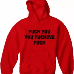 Bewild Cool Funny & Offensive F*ck You You F*cking F*ck Adult Hoodie