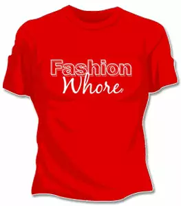 Bewild Cool Funny & Offensive Fashion Whore Girls T-Shirt 3 Bewild Cool Funny & Offensive Fashion Whore Girls T-Shirt