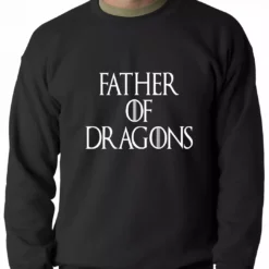 Bewild Famous Quotes And Sayings Father Of Dragons Adult Crewneck