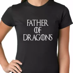 Bewild Father Of Dragons Ladies T-shirt Comic Con & Gaming Clothing Video Game
