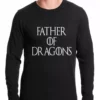 Bewild Father Of Dragons Thermal Shirt Famous Quotes And Sayings