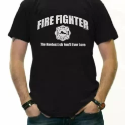 Bewild Fire Fighter The Hardest Job You'll Ever Love T-Shirt Positive Reinforcement