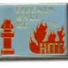 Bewild Firemen Make Me Hot Lapel Pin