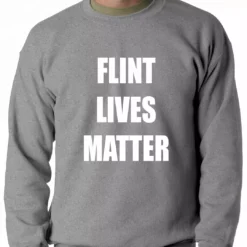 Bewild Flint Michigan Lives Matter Adult Crewneck Say It Loud 15 Bewild Flint Michigan Lives Matter Adult Crewneck Say It Loud