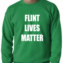 Bewild Flint Michigan Lives Matter Adult Crewneck Say It Loud 16 Bewild Flint Michigan Lives Matter Adult Crewneck Say It Loud