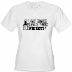 Bewild Cool Funny & Offensive Friskey When I Drink Whiskey Girls T-Shirt