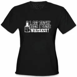 Bewild Cool Funny & Offensive Friskey When I Drink Whiskey Girls T-Shirt