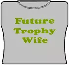 Bewild Future Thophy Wife Girls T-Shirt 6 Bewild Future Thophy Wife Girls T-Shirt