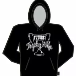 Bewild Cool Funny & Offensive Future Trophy Wife Girls Hoodie