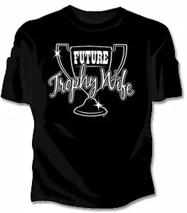 Bewild Future Trophy Wife Girls T-Shirt 3 Bewild Future Trophy Wife Girls T-Shirt
