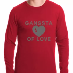 Bewild Gangsta Of Love Heart Teardrop Thermal Shirt Famous Quotes And Sayings