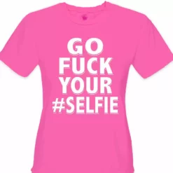 Bewild Go F*ck Your #Selfie Girl's T-Shirt