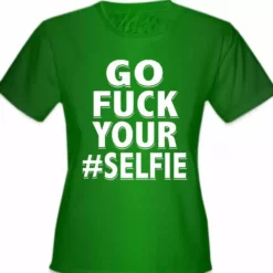 Bewild Go F*ck Your #Selfie Girl's T-Shirt