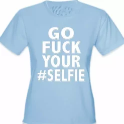 Bewild Go F*ck Your #Selfie Girl's T-Shirt