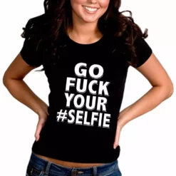 Bewild Go F*ck Your #Selfie Girl's T-Shirt