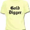 Bewild Cool Funny & Offensive Gold Digger Girls T-Shirt