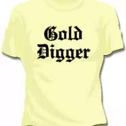 Bewild Cool Funny & Offensive Gold Digger Girls T-Shirt