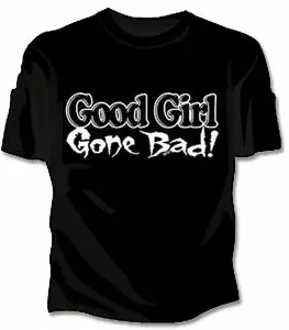 Bewild Good Girl Gone Bad Girls T-Shirt 3 Bewild Good Girl Gone Bad Girls T-Shirt